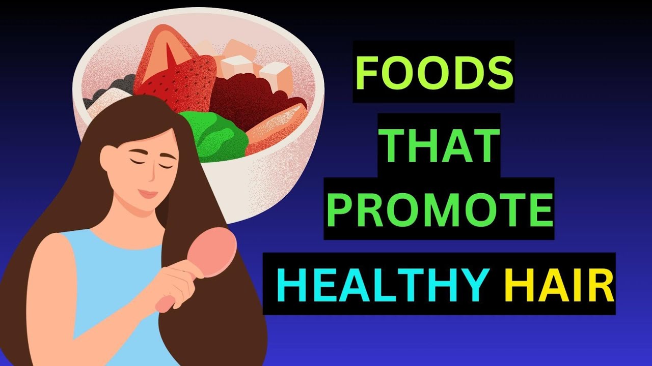 Foods That Promote Healthy Hair