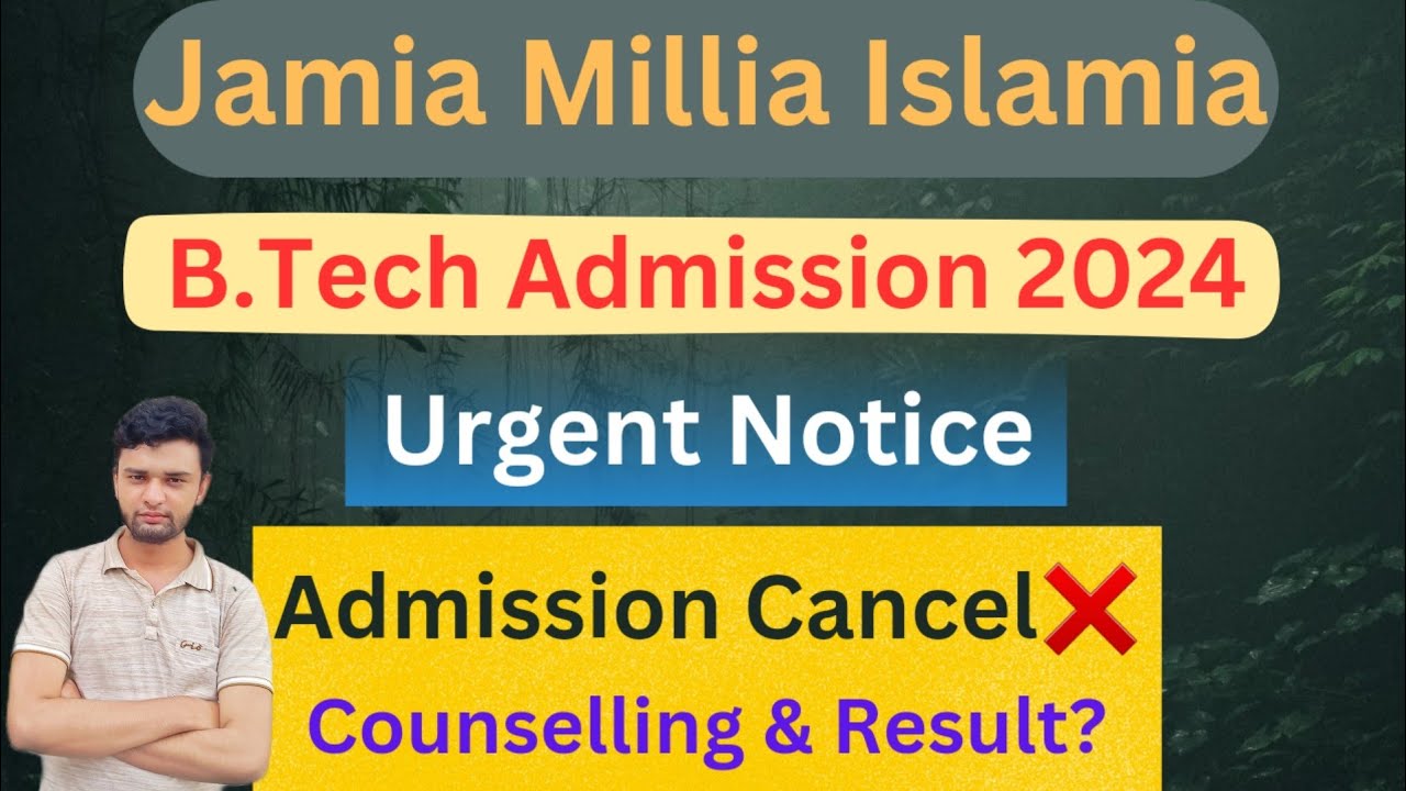 Jamia B.Tech Urgent Notice🔥 | Admission Cancel❌️ | Counselling & Result?