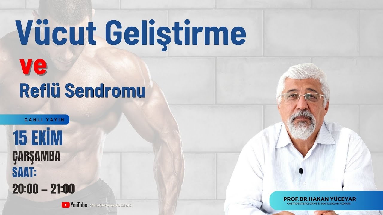 Vücüt gelştirme ve Reflü sendromu | Prof.Dr. Hakan Yüceyar