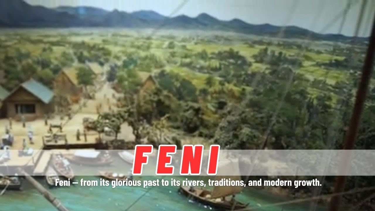 Feni &ndash; The Land of Courage, Culture, and Connectivity 🇧🇩 | Full Travel & History Guide