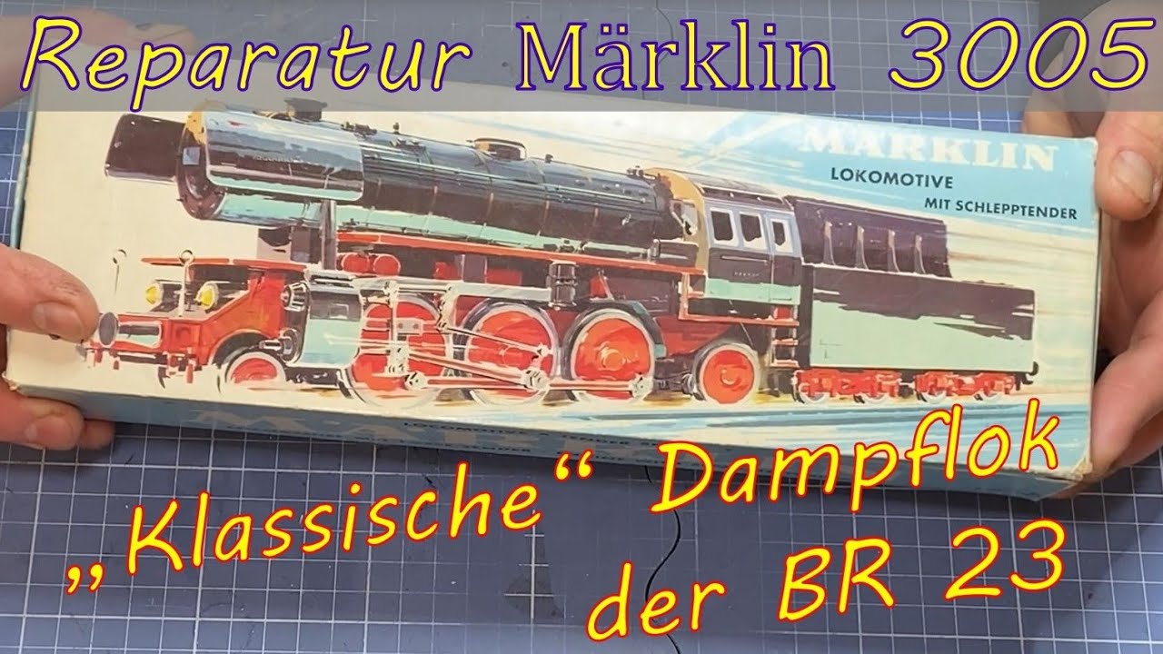 Reparatur Märklin 3005, eine 