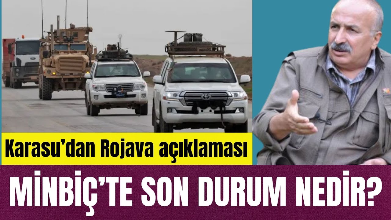MİNBİÇ’TE SON DURUM - KARASU’DAN ROJAVA AÇIKLAMASI