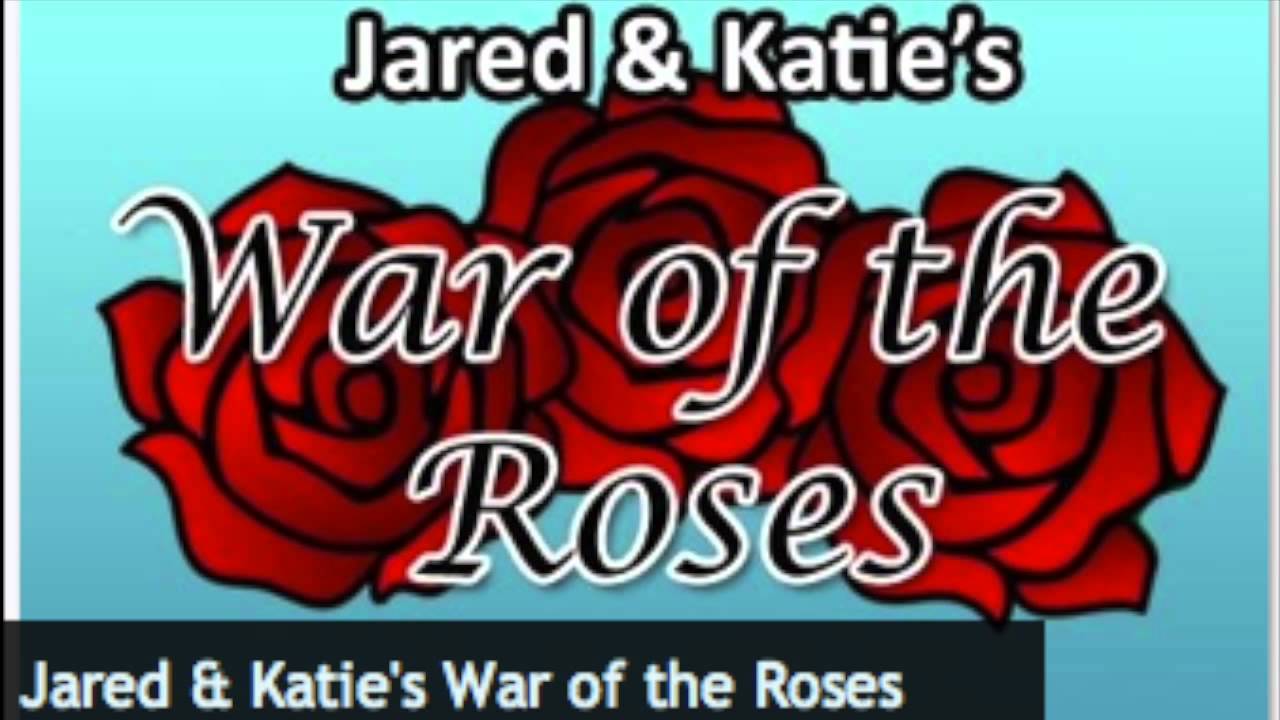 Jared and Katie's War of the Roses: My Cousin?