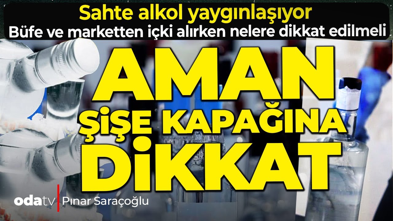Sahte Alkol Yaygınlaşıyor | Aman Şişe Kapağına Dikkat! Alkol Alırken Nelere Dikkat Etmeli?