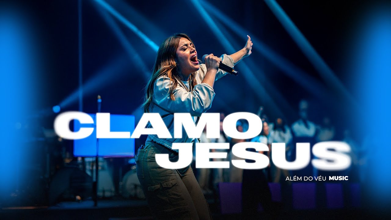 Além do Véu - Clamo Jesus (Ao Vivo)