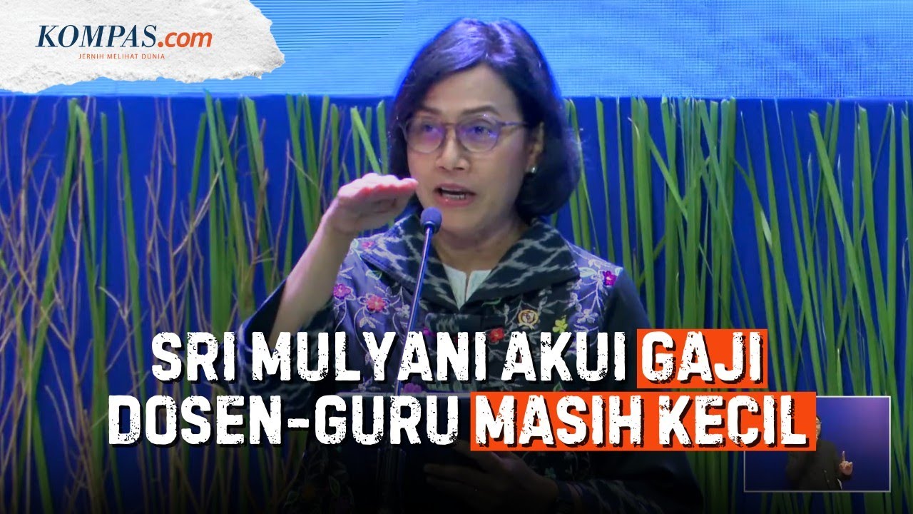 Gaji Guru-Dosen Kecil, Sri Mulyani: Apakah Semua Harus dari Uang Negara?