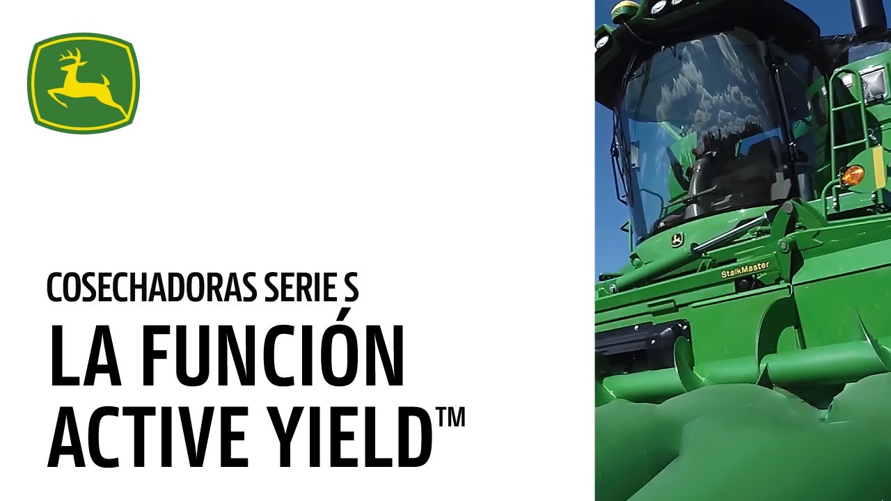 Cosechadoras John Deere Serie S. ¿Cómo usar la función Active Yield™ en la serie S700?