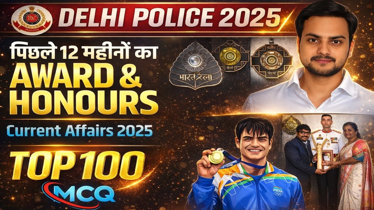 Delhi Police 2025 | Last 12 Months Awards & Honours Top 100 MCQ | Current Affairs | SSC Crackers