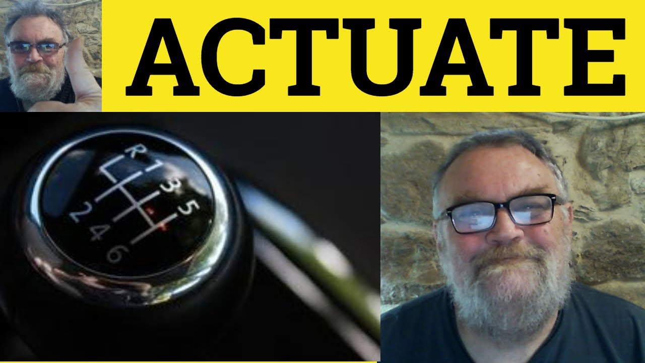 🔵 Actuate Meaning - Actuator Defined - Actuation Examples - Formal Vocabulary - Actuate