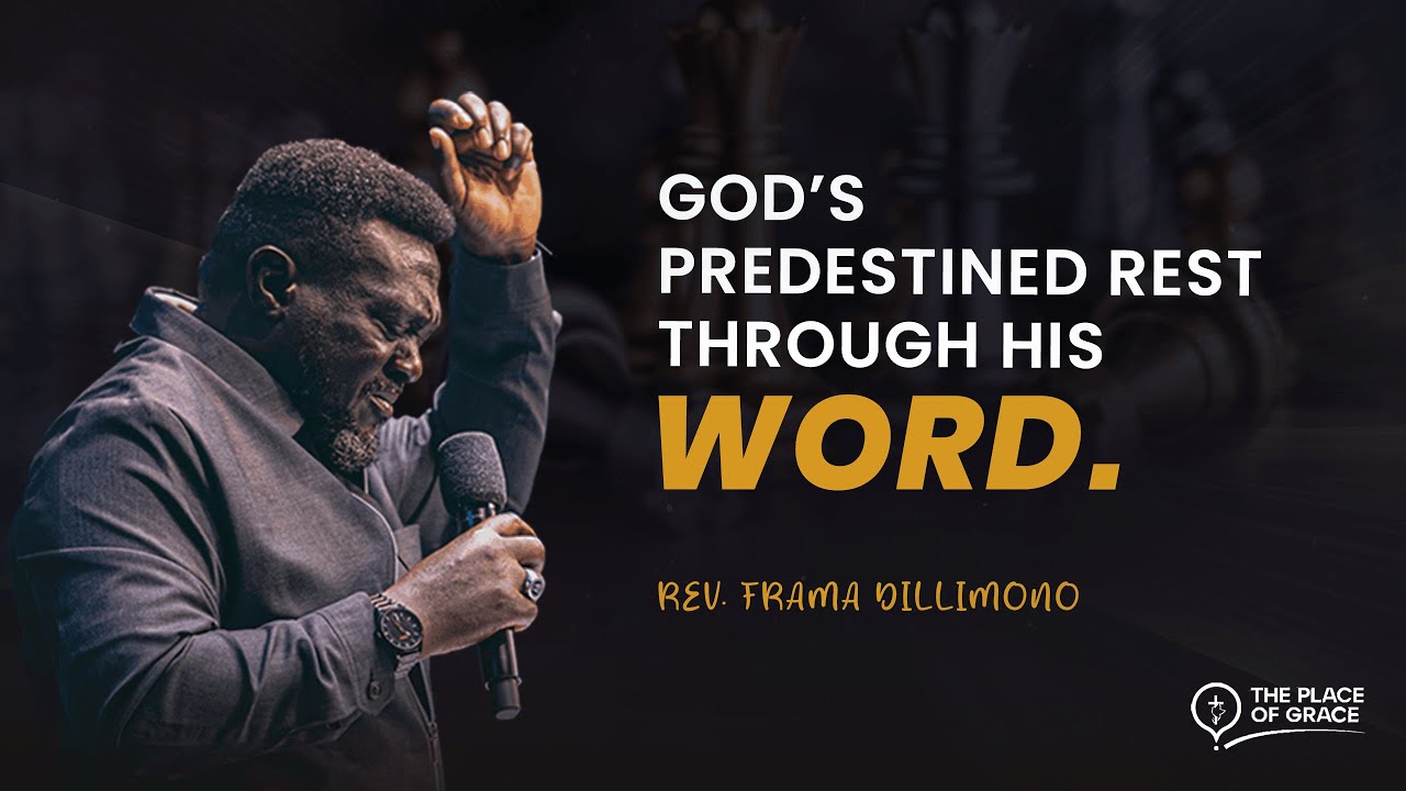 GOD’S PREDESTINED REST THROUGH HIS WORD | REV. FRAMA DILIMONO