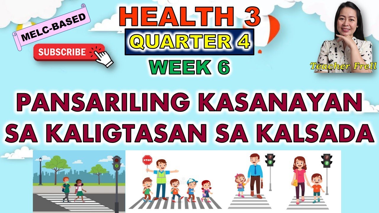 HEALTH 3 || QUARTER 4 WEEK 6 | PANSARILING KASANAYAN SA KALIGTASAN SA KALSADA | MELC-BASED