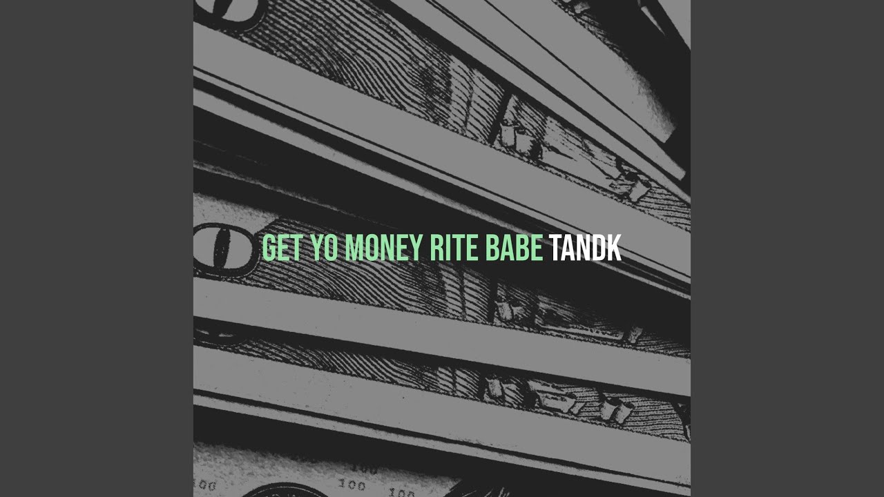Get Yo Money Rite Babe