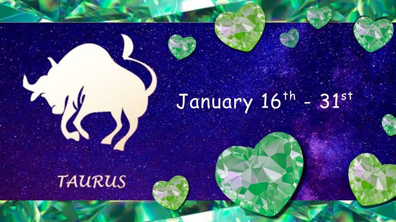 Taurus (January 16th - 31st) MANIPULATED and USED YOU, SOMETHING better is COMING. Be ASSERTIVE