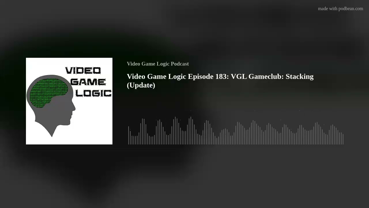 Video Game Logic Episode 183: VGL Gameclub: Stacking (Update)
