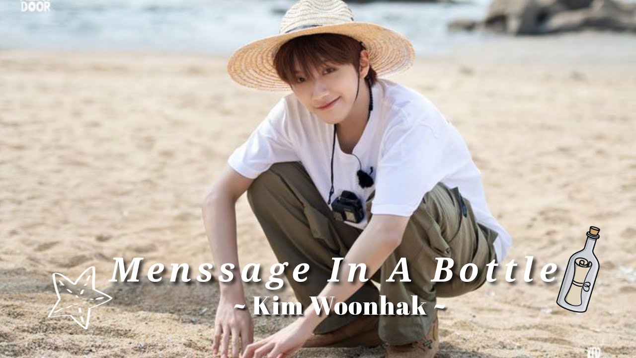 Menssage In A Bottle (Remix) |  ☆°WOONHAK°☆ [FMV]
