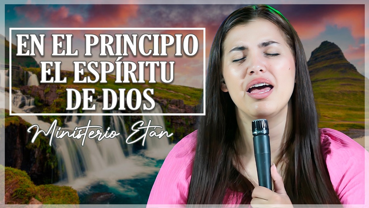 En El Principio El Espíritu De Dios | Ministerio Etán