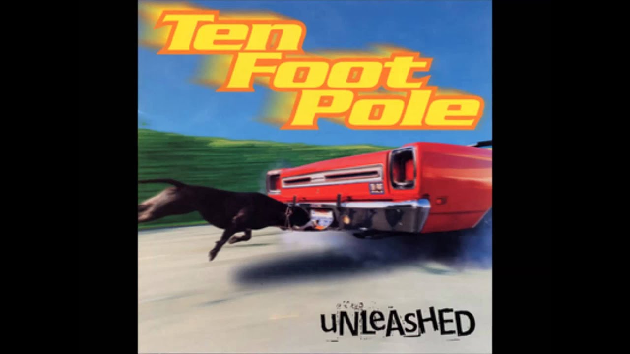 Ten Foot Pole - Unleashed (1997)