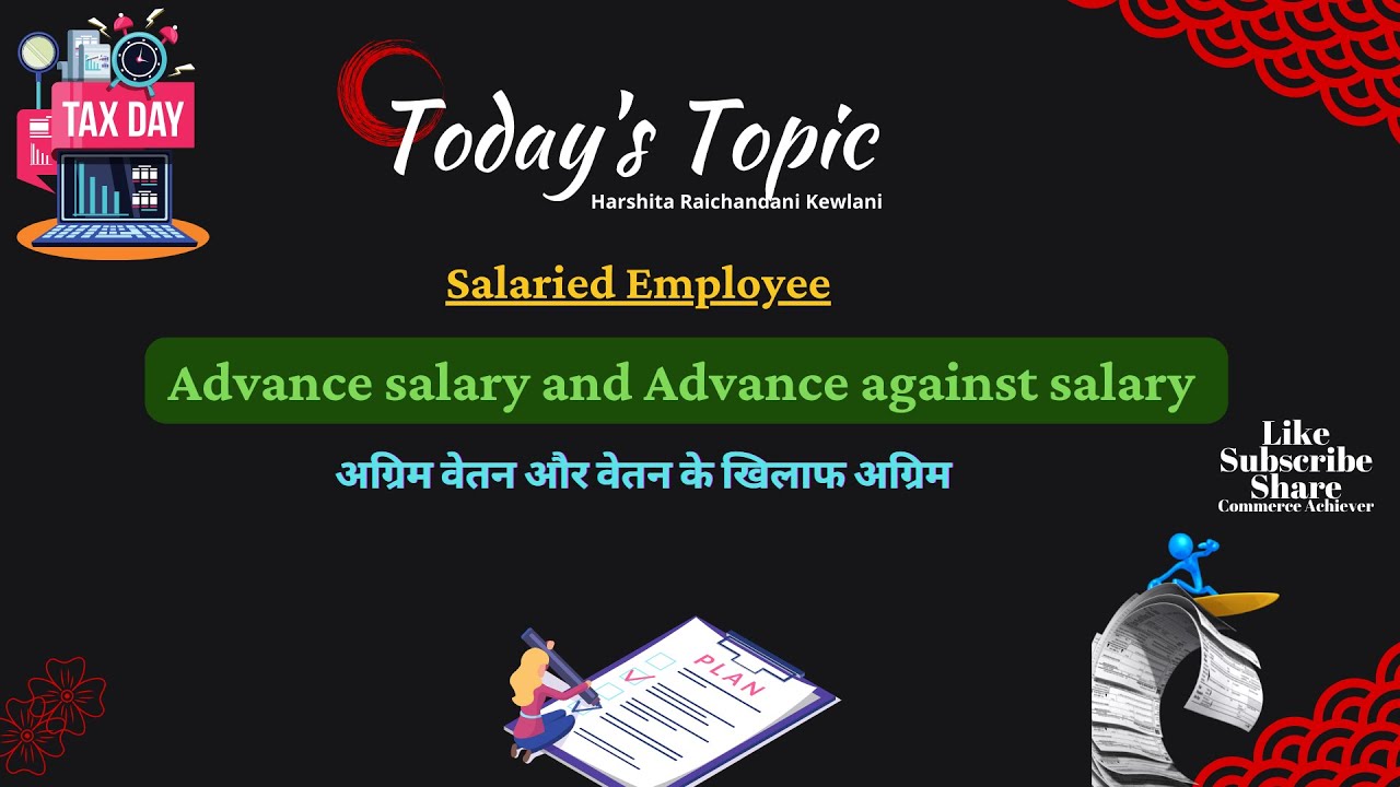 Income under head salary - Advance salary and Advance against salary - Loan from Employer Tax Free