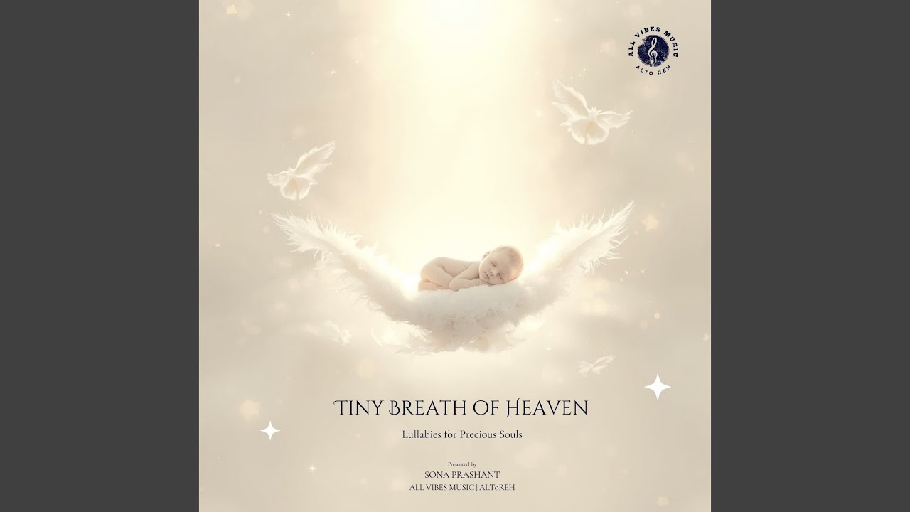 Tiny Breath of Heaven | Lullabies for Precious Souls