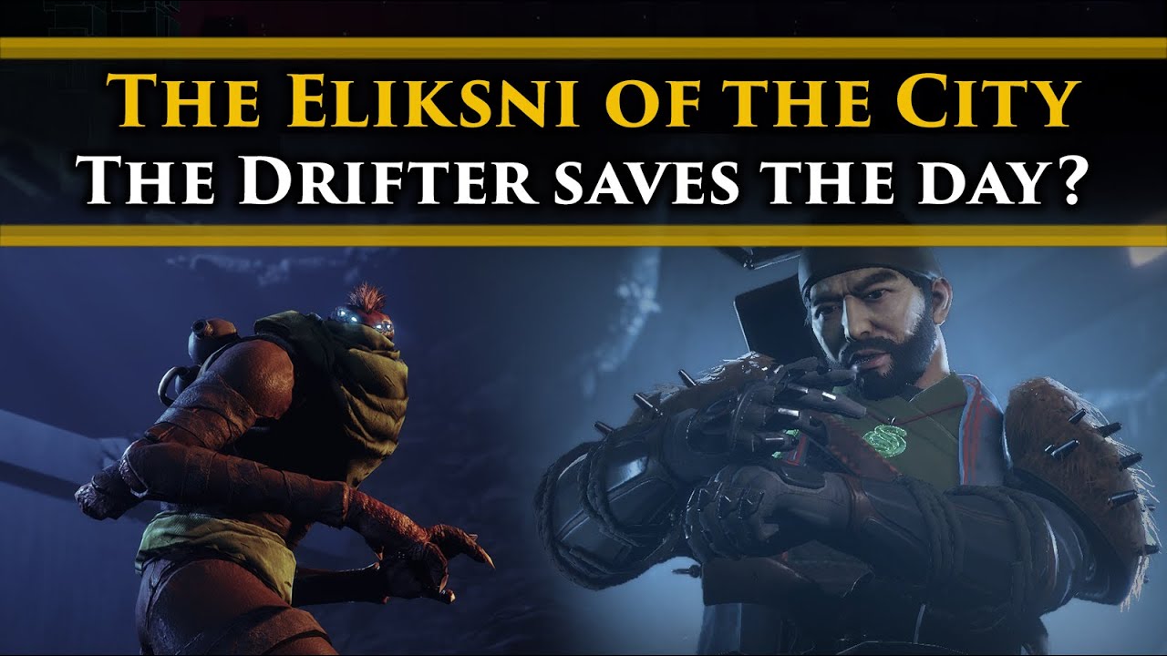 Destiny 2 Lore -  The Eliksni of the City! The Drifter, The Eliksni & The angry people of The City!