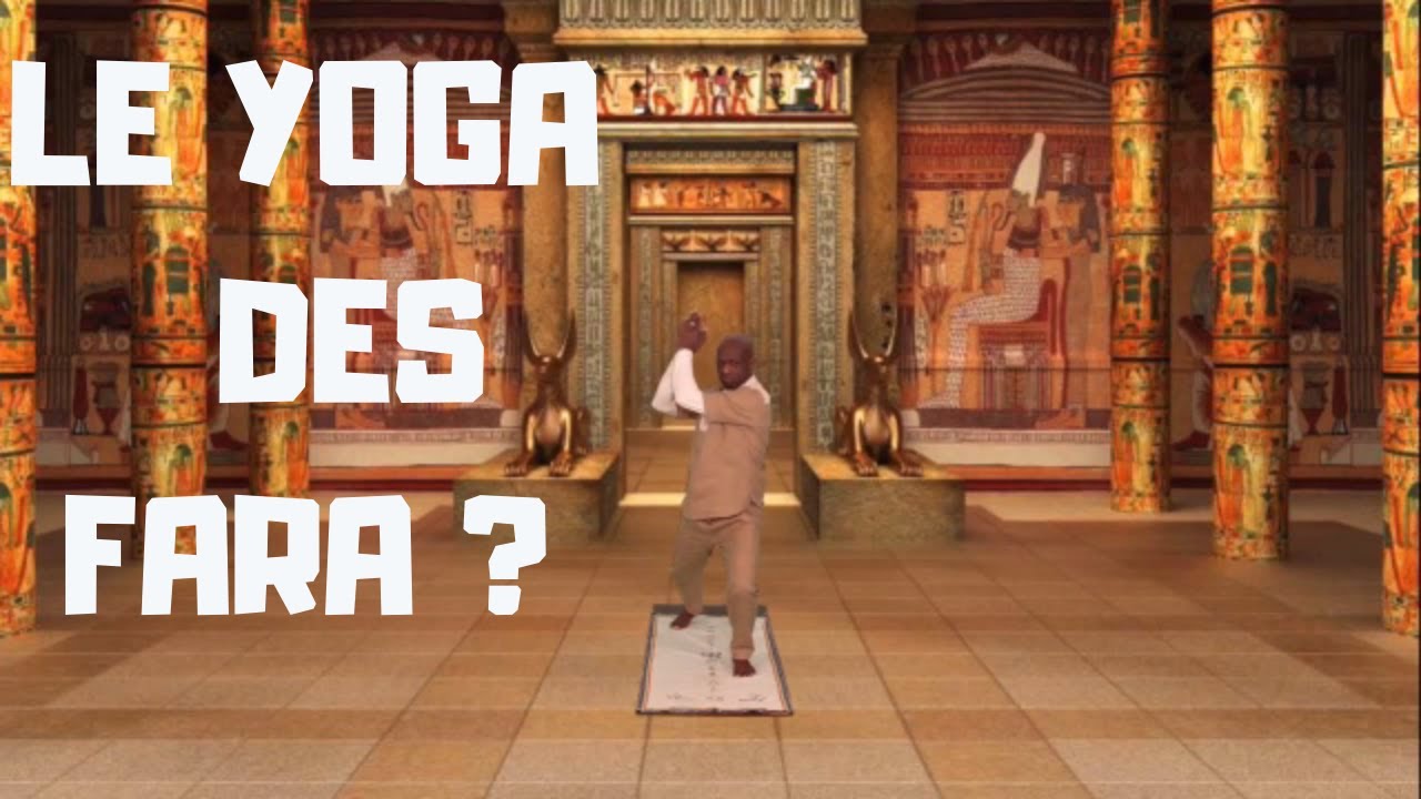 L'ORIGINE DU YOGA (YOGA DES PHARAONS)
