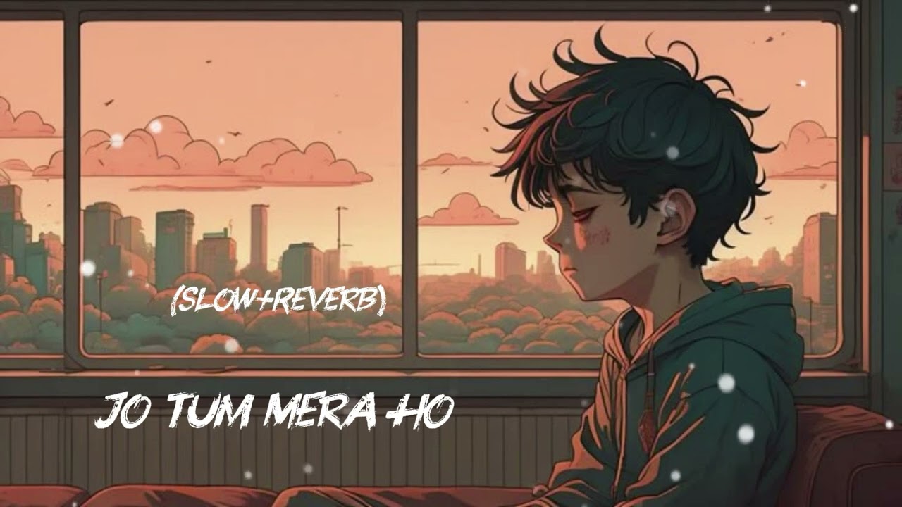 JO TUM MERA HO -{Lyrics} Slow+ Reverb || 