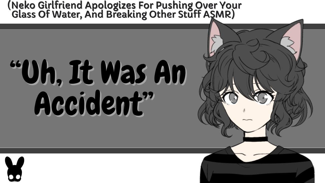 Uh, It Was An Accident (Neko Girlfriend ASMR)