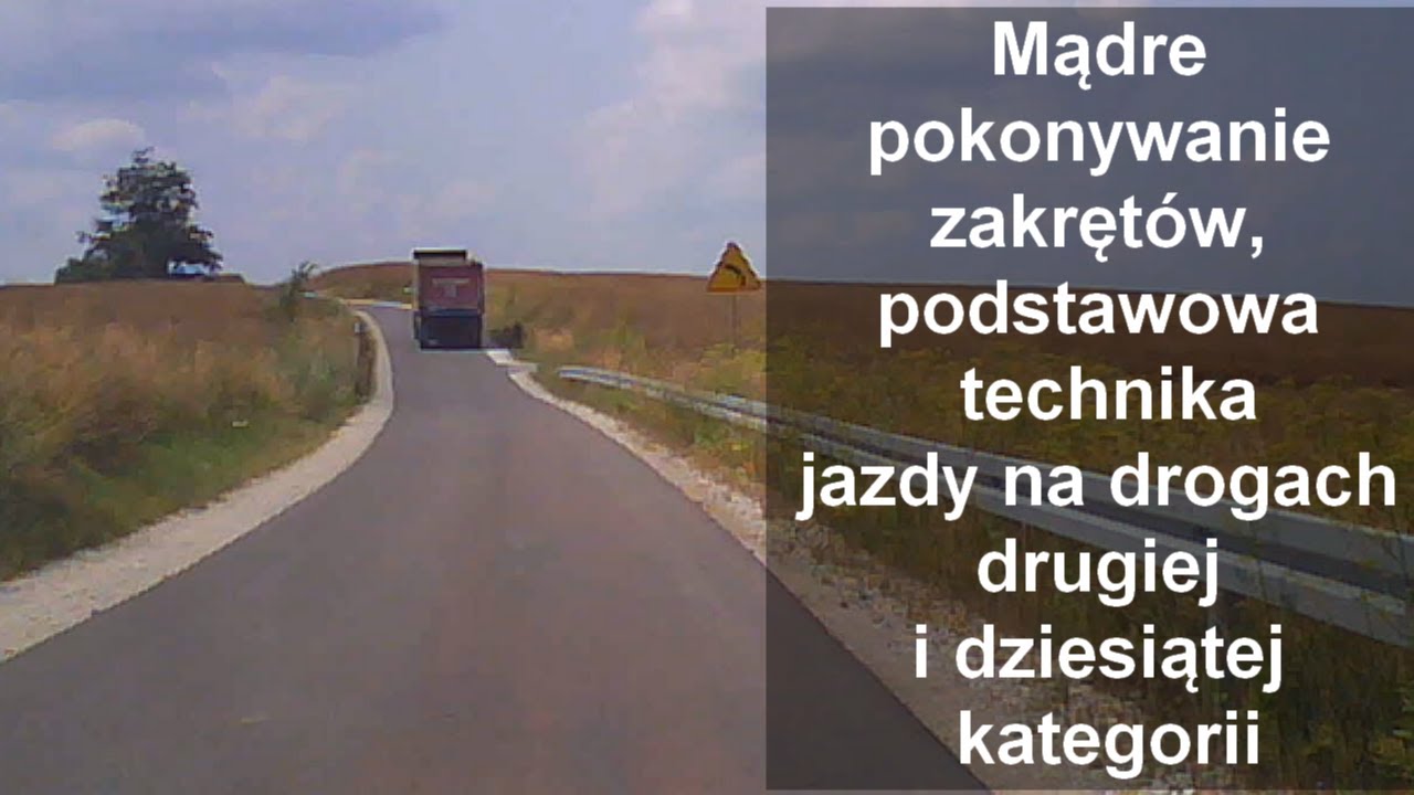 Mądre pokonywanie zakręt&oacute;w, podstawowa technika jazdy na drogach drugiej i dziesiątej kategorii
