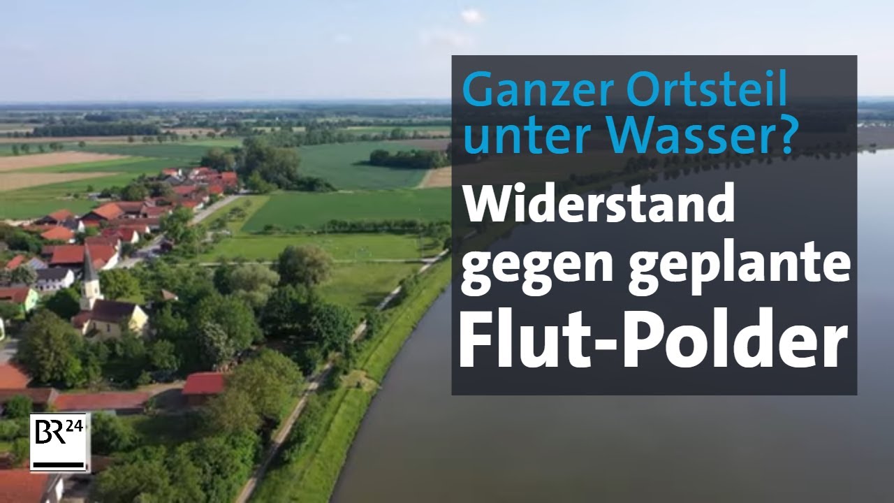 Umstrittener Hochwasserschutz nach Jahrhundertflut: Streit um Flut-Polder | Abendschau | BR24