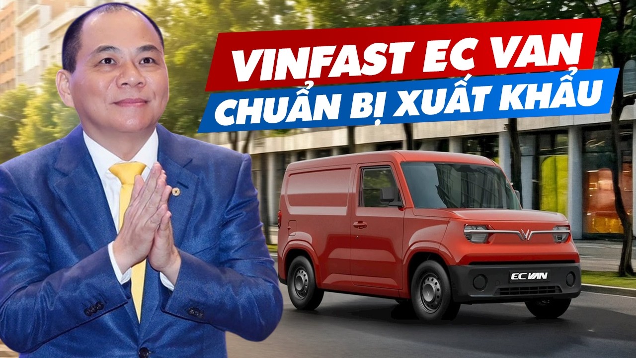 Ra Mắt Khách Việt Chưa Lâu, Mẫu Xe Tải Điện VinFast EC Van Đã Rục Rịch Xuất Ngoại?