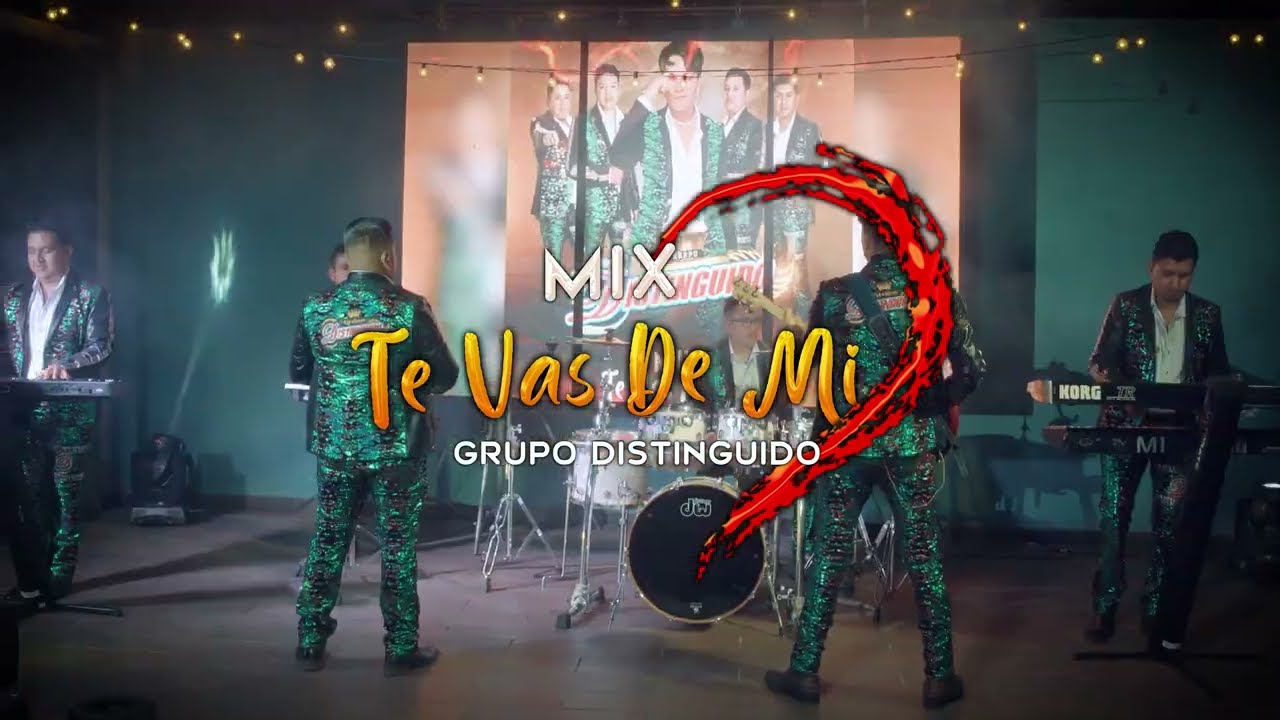 Mix Te Vas De Mi Grupo Distinguido