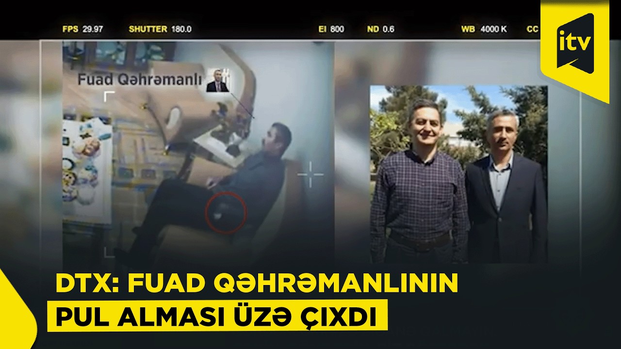 DTX: Fuad Qəhrəmanlının pul alması &uuml;zə &ccedil;ıxdı