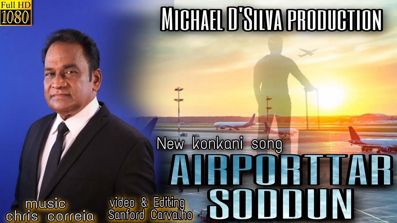 MICHAEL D'SILVA NEW KONKANI SONG AIRPORTTAR SODDUN