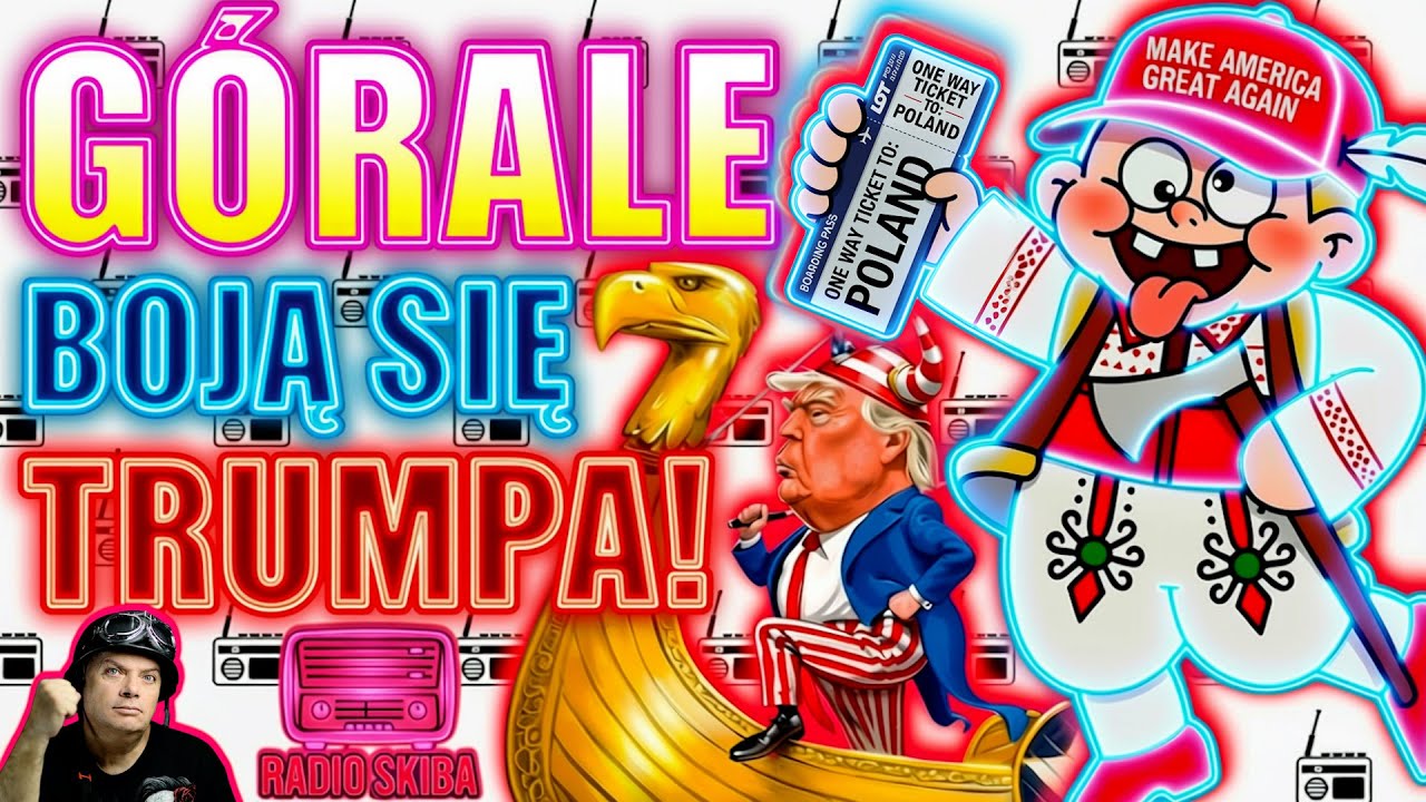GÓRALE BOJĄ SIĘ TRUMPA! I RADIO SKIBA odc.3 - Podcast polityczno-satyryczny Krzysztofa Skiby
