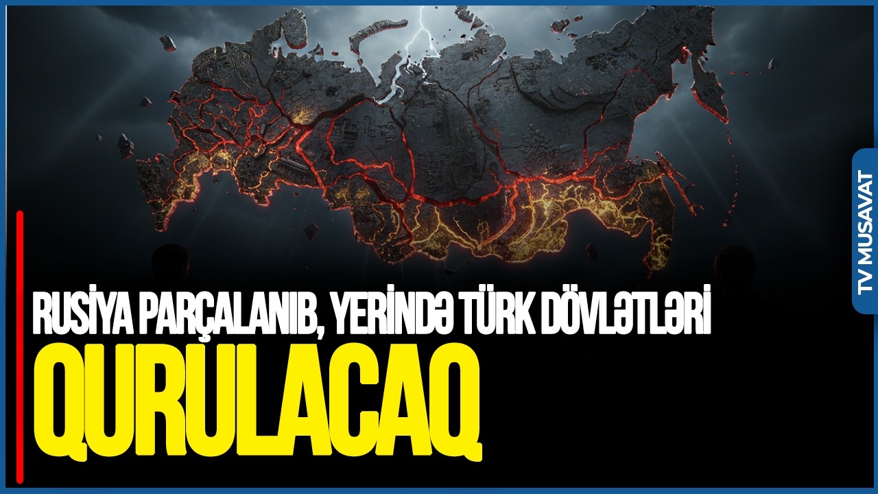 Rusiya PARÇALANIB, yerində türk dövlətləri QURULACAQ:Amerikanın əli BÖLGƏDƏDİR-Azər Həsrətdən TƏHLİL