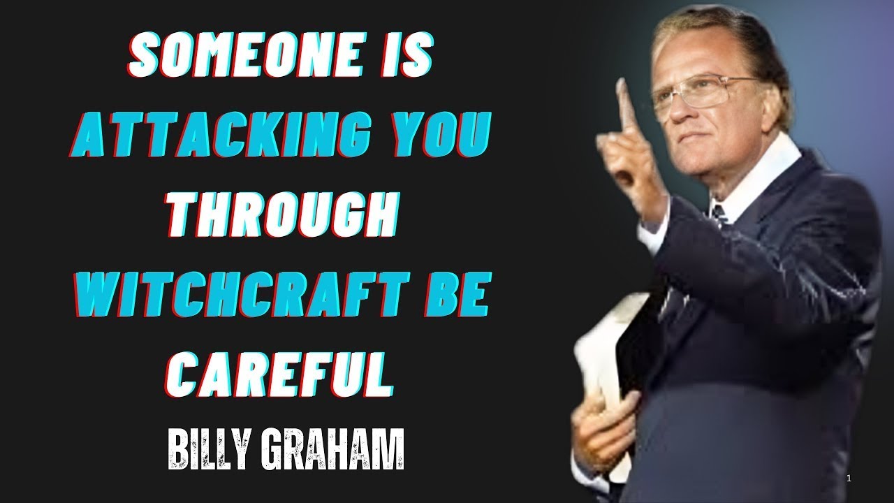 10 Signs Someone Is Attacking You Through Witchcraft.| Billy Graham Best Motivational Speech