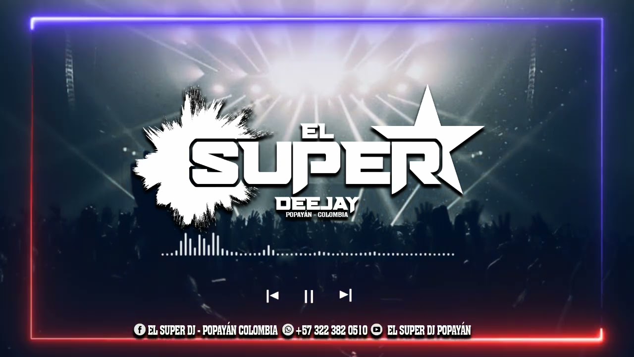 Tropimix - Yo Quiero Ser - Por Ella - Que Se Valla el Amor - El Super Dj - Popayán Colombia