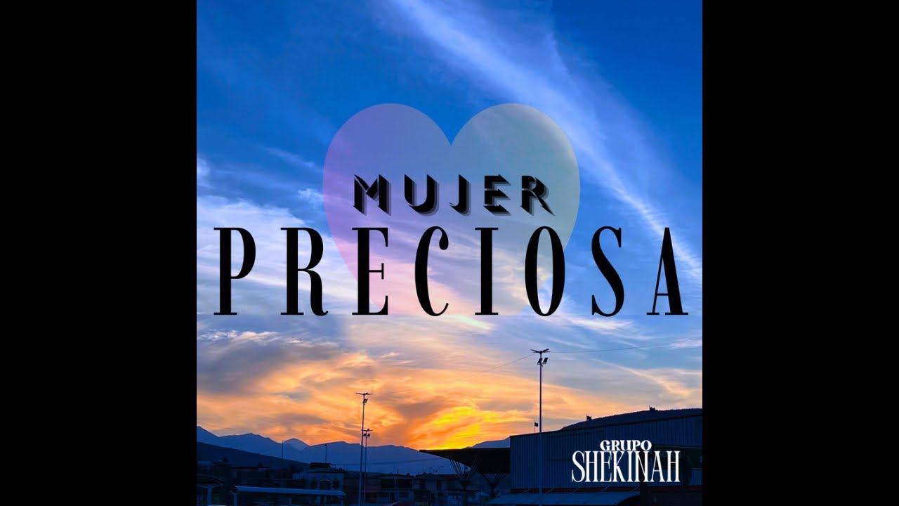 Grupo Shekinah Oficial - Mujer Preciosa