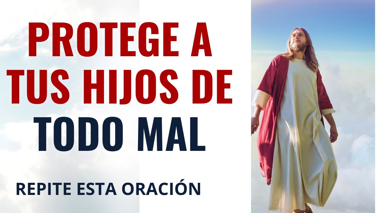 Oración para proteger tus hijos de todo  mal