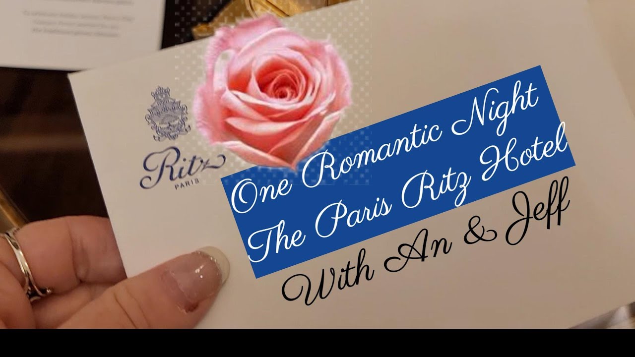 THE ULTIMATE ROMANTIC GETAWAY: ONE NIGHT AT THE PARIS RITZ
