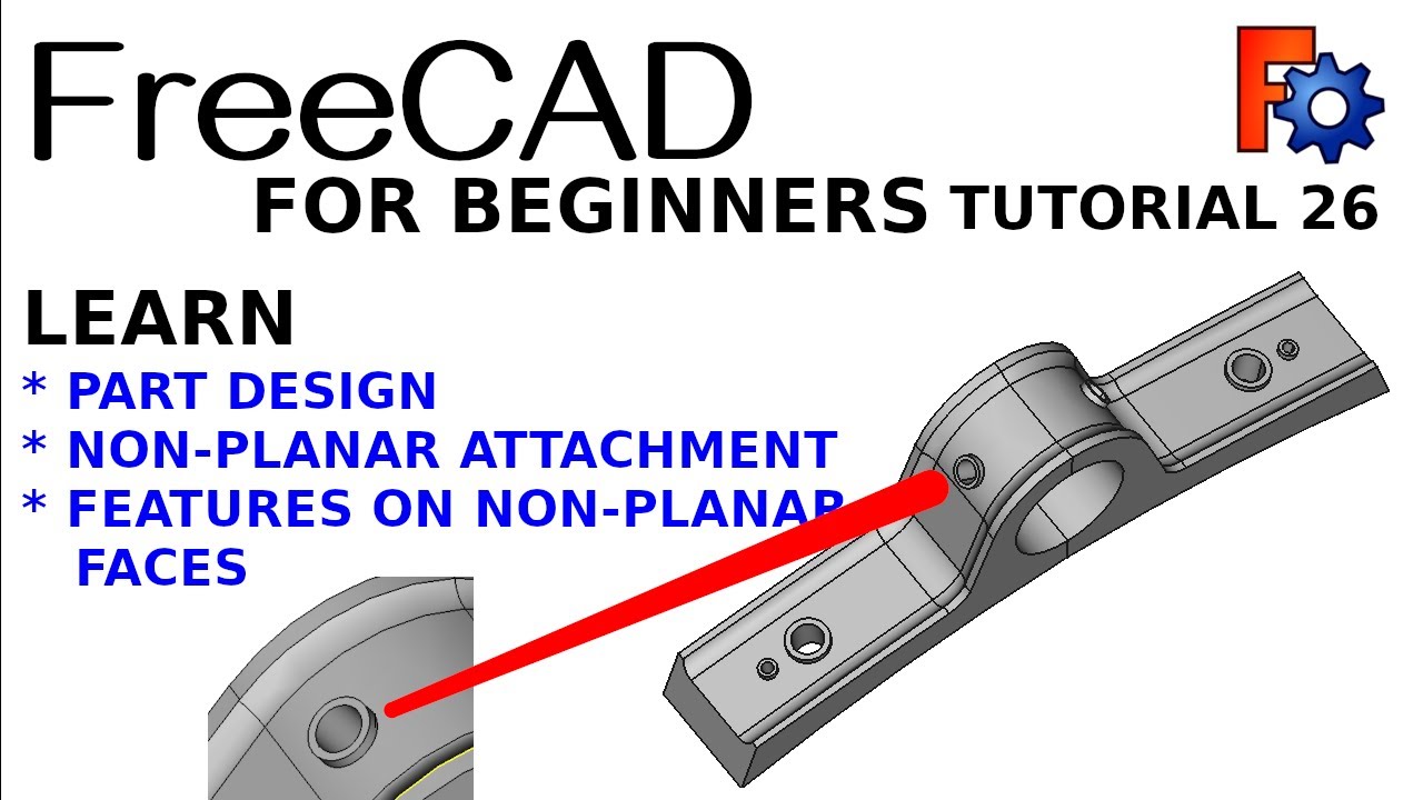FreeCAD для начинающих 26: Особенности проектирования деталей на неплоских гранях и криволинейных...