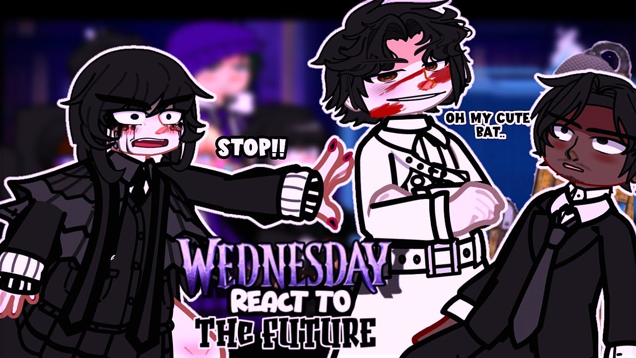Wednesday Season 2 React to the future |🇪🇸🇺🇸🇧🇷|Gacha React