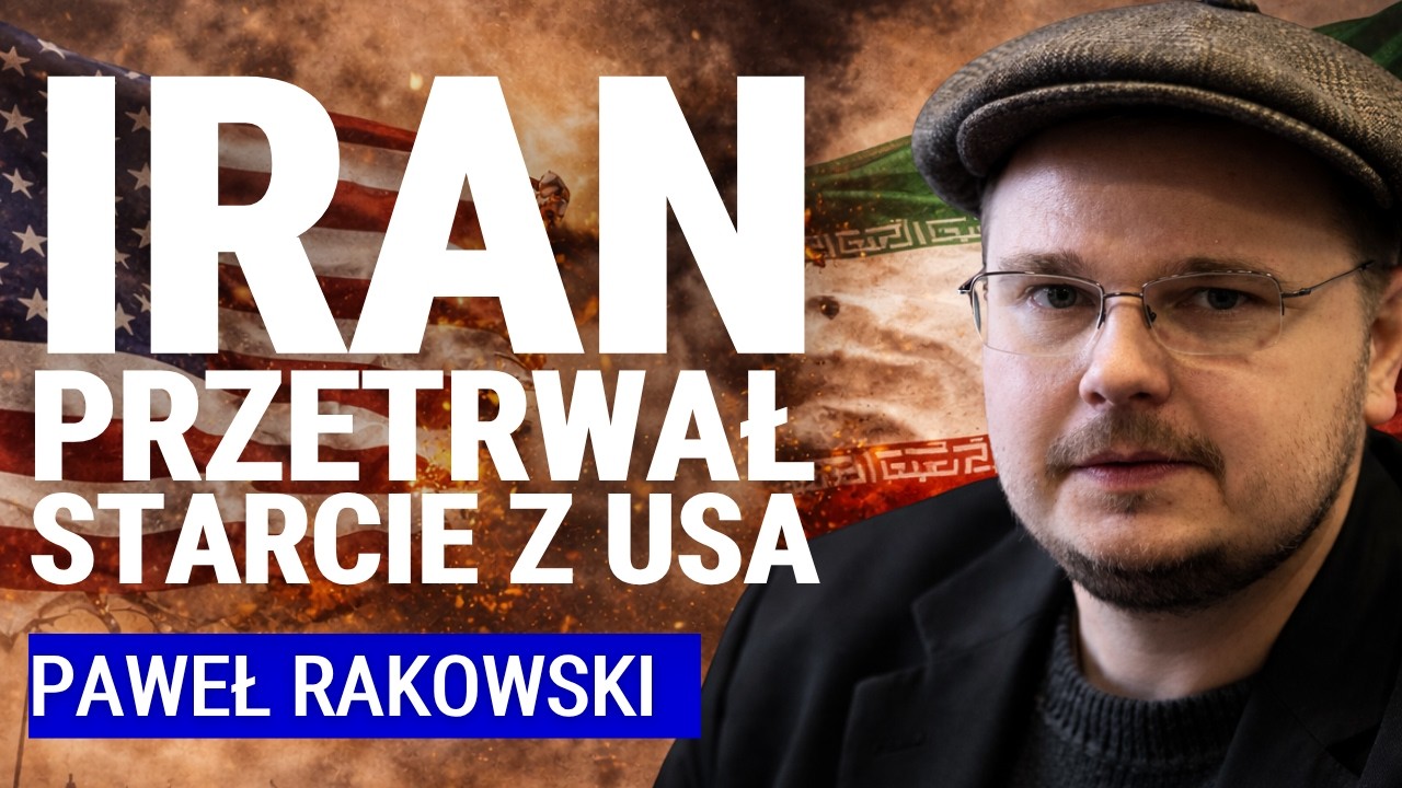Kto stracił, a kto zyskał na wojnie w Iranie? Zawieszenie broni po 40 dniach - Paweł Rakowski -skr&oacute;t