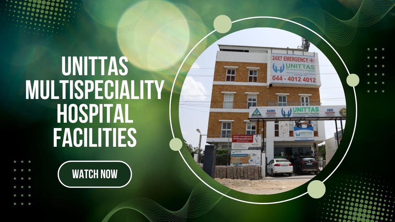 Unittas Hospital Facilities Tour | World-Class Healthcare in Chennai #unittashospital