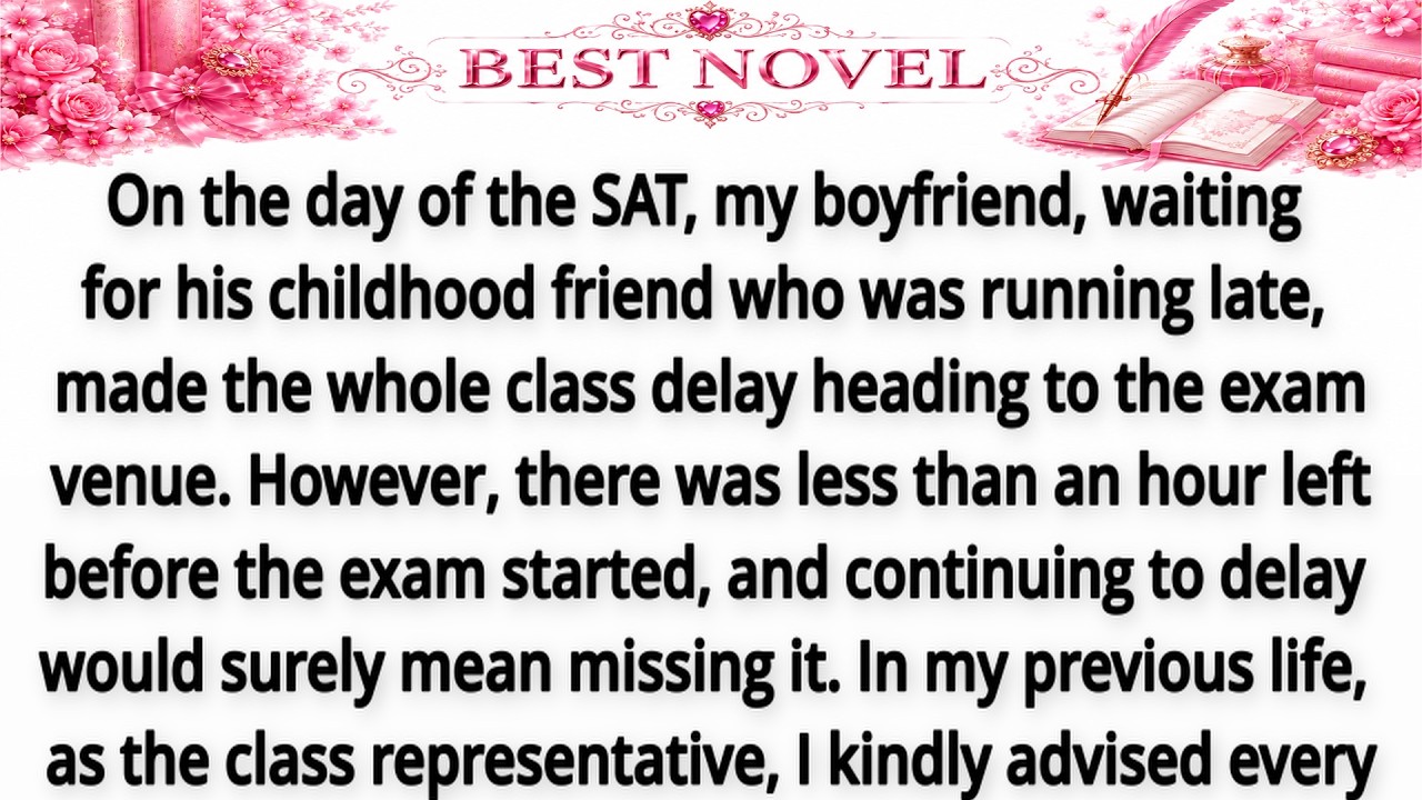 On the day of the SAT, my boyfriend, waiting for his childhood friend who was running late, made the