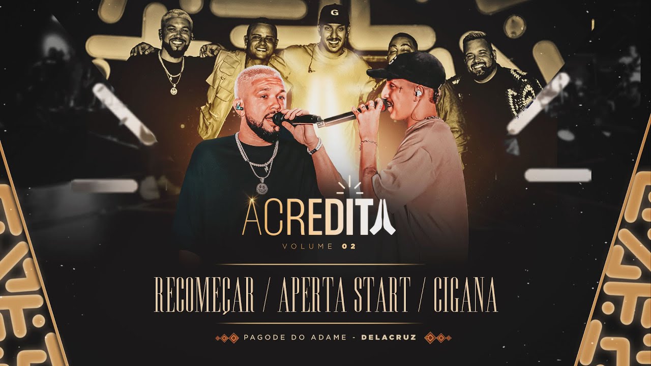 Pagode do Adame, Delacruz I Recomeçar / Aperta Start / Cigana
