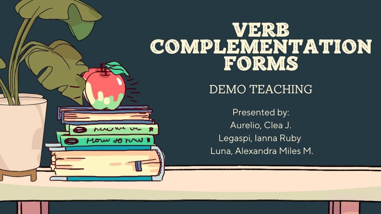 VERB COMPLEMENTATION FORMS & ITS FUNCTION (DEMO-TEACHING)