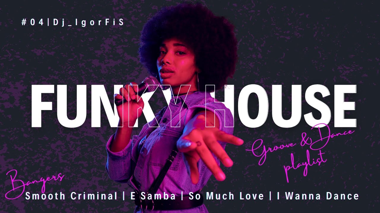 Best of FUNKY HOUSE #04 | 'Smooth Criminal','So Much Love','Dance to the Rhythm' | DJ IgorFiS |