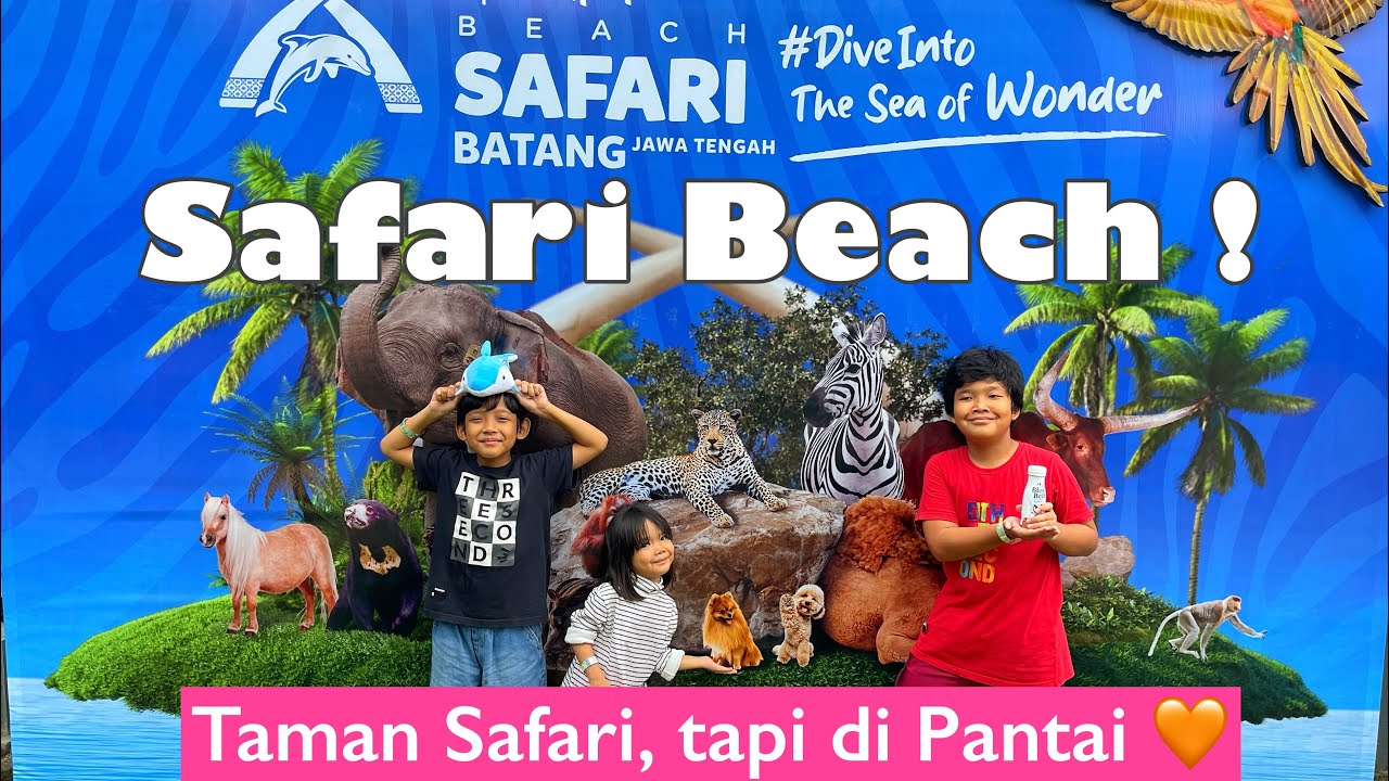 Taman Safari, tapi di Pantai?? | Safari Beach - Batang