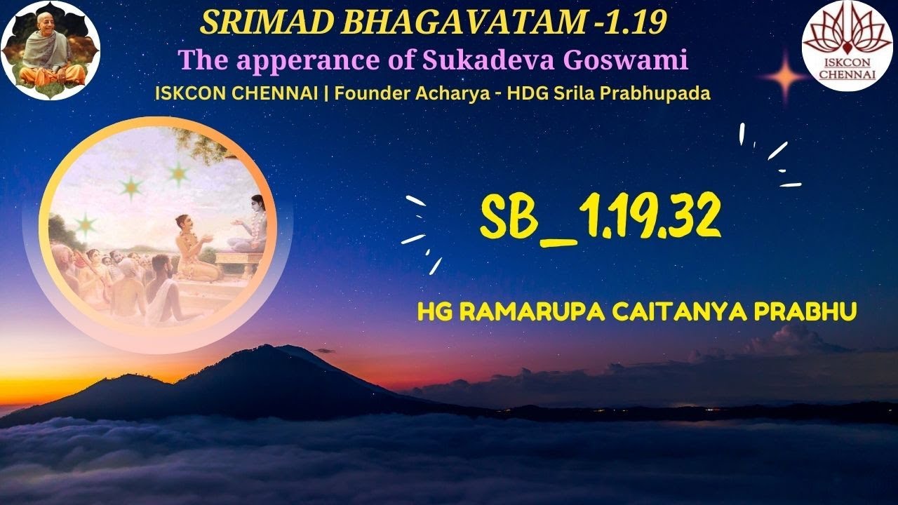 SB_1.19.32 - Devotional humility of King Pariksit & the mercy of Sukadeva Goswami !